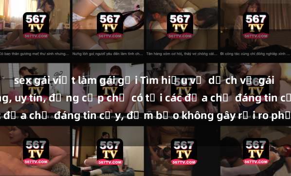 sex gái việt làm gái gọi Tìm hiểu về dịch vụ gái gọi Việt Nam chất lượng, uy tín, đẳng cấp chỉ có tại các địa chỉ đáng tin cậy, đảm bảo không gây rủi ro phức tạp.