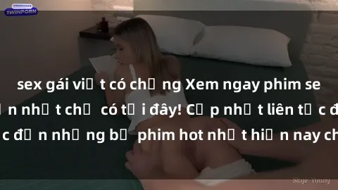 sex gái việt có chồng Xem ngay phim sex mới nhất, hấp dẫn nhất chỉ có tại đây! Cập nhật liên tục đến những bộ phim hot nhất hiện nay chỉ trong vài cú click!