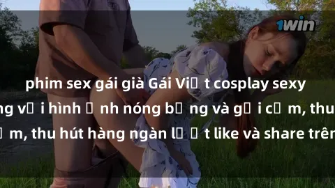 phim sex gái già Gái Việt cosplay sexy khiến fan phát cuồng với hình ảnh nóng bỏng và gợi cảm, thu hút hàng ngàn lượt like và share trên mạng xã hội.