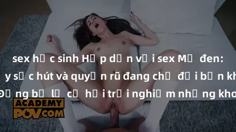 sex học sinh Hấp dẫn với sex Mỹ đen: Những bí mật đầy sức hút và quyến rũ đang chờ đợi bạn khám phá! Đừng bỏ lỡ cơ hội trải nghiệm những khoảnh khắc mãnh liệt và đam mê!
