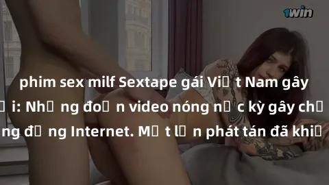 phim sex milf Sextape gái Việt Nam gây sốt trên mạng xã hội: Những đoạn video nóng nực kỳ gây chấn động cộng đồng Internet. Một lần phát tán đã khiến người xem không thể rời mắt.