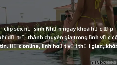 clip sex nữ sinh Nhận ngay khoá học lập trình Java miễn phí để trở thành chuyên gia trong lĩnh vực công nghệ thông tin. Học online, linh hoạt với thời gian, không giới hạn địa điểm. Đăng ký ngay!