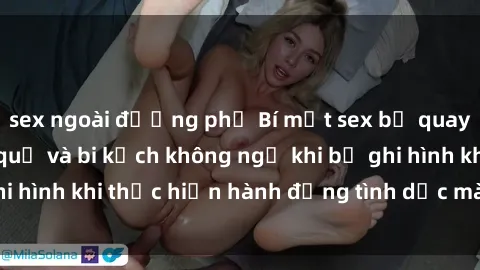 sex ngoài đường phố Bí mật sex bị quay lén: Những hậu quả và bi kịch không ngờ khi bị ghi hình khi thực hiện hành động tình dục mà không biết.