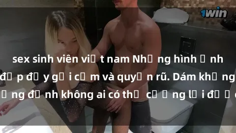 sex sinh viên việt nam Những hình ảnh sex gái Việt xinh đẹp đầy gợi cảm và quyến rũ. Dám khẳng định không ai có thể cưỡng lại được vẻ đẹp của họ.