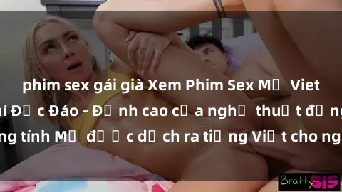 phim sex gái già Xem Phim Sex Mỹ Vietsub Online Miễn Phí Độc Đáo - Đỉnh cao của nghệ thuật đồng tính Mỹ được dịch ra tiếng Việt cho người xem hiểu rõ hơn.