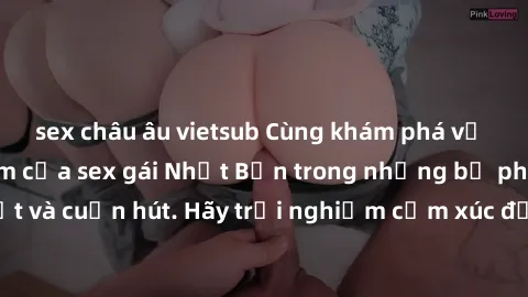 sex châu âu vietsub Cùng khám phá vẻ đẹp và sức gợi cảm của sex gái Nhật Bản trong những bộ phim đầy nghệ thuật và cuốn hút. Hãy trải nghiệm cảm xúc đầy mới mẻ và sống động từ những cảnh quay tinh tế 