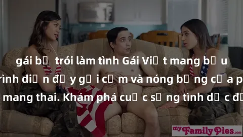 gái bị trói làm tình Gái Việt mang bầu và làm tình: Màn trình diễn đầy gợi cảm và nóng bỏng của phụ nữ mang thai. Khám phá cuộc sống tình dục đầy hấp dẫn và mới lạ của họ!