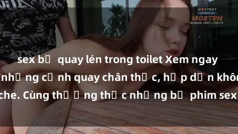 sex bị quay lén trong toilet Xem ngay phim sex jav HD với những cảnh quay chân thực, hấp dẫn không che. Cùng thưởng thức những bộ phim sex jav HD hot nhất hiện nay!